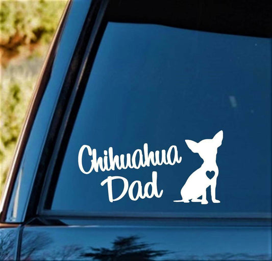 8.0" x 4.0" Chihuahua Dad Dog Decal Sticker Car Truck SUV Laptop Pet Gift Accessory