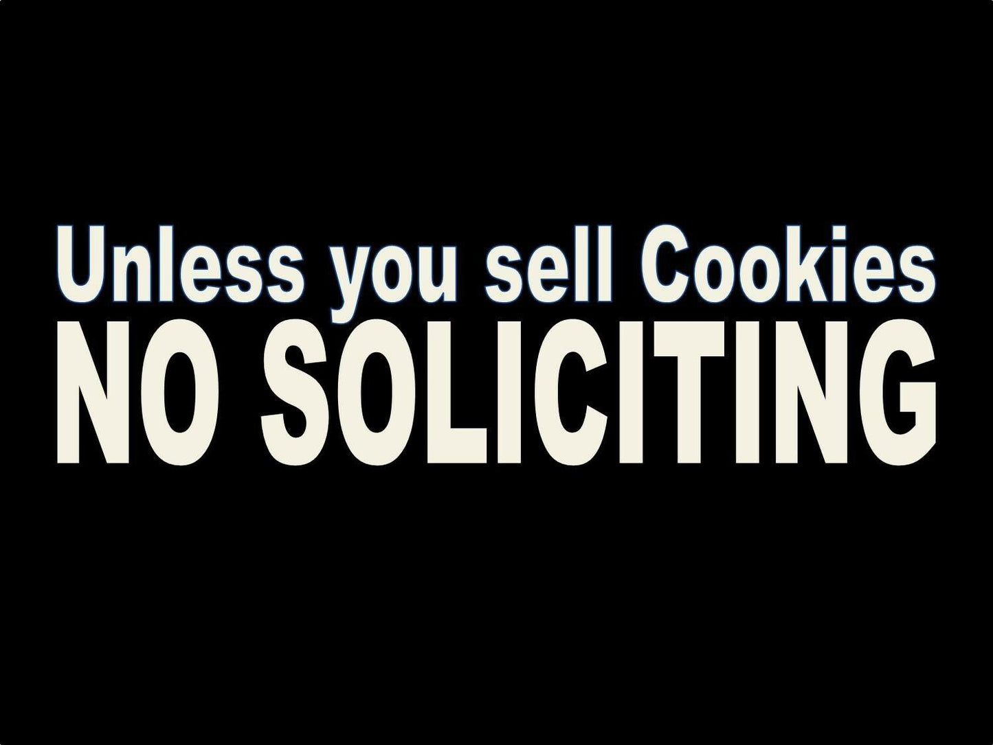8" Long X 2.5" Tall NO SOLICITING FUNNY COOKIES Glass Business Window Vinyl Decal Sticker