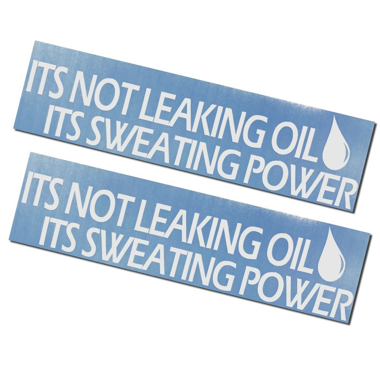 2 Pack - It's Not Leaking Oil.. Decals Stickers 2x9" Funny Car Truck Window