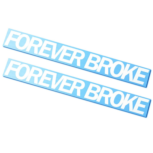 2 Pack - Forever Broke Driven Decals Stickers 1.2x11" Funny Car Truck Window