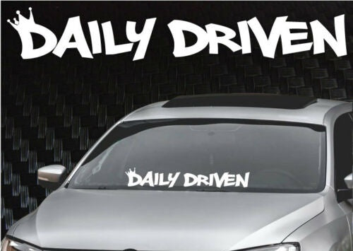 Daily Driven Crown Windshield Banner Decal Sticker 5x33"