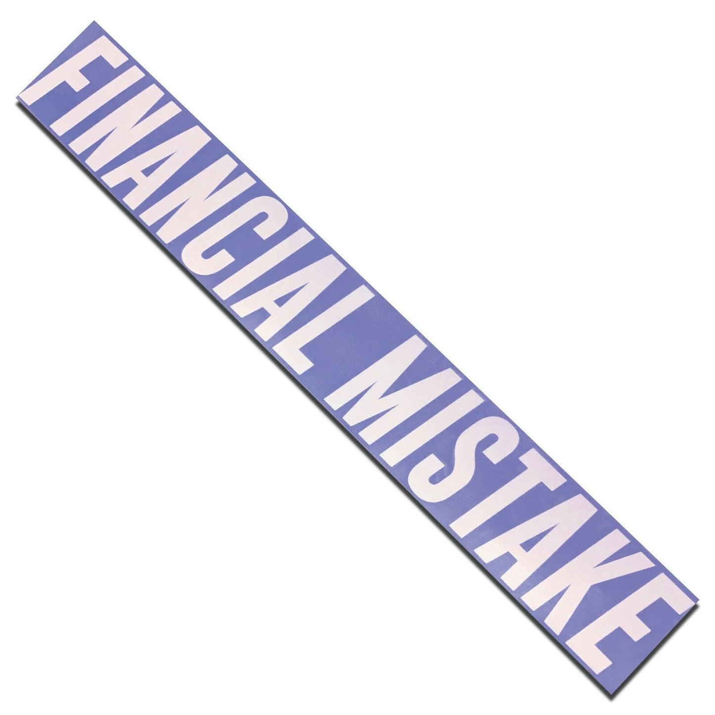 Financial Mistake Windshield Banner Decal / Sticker 4.5x33"