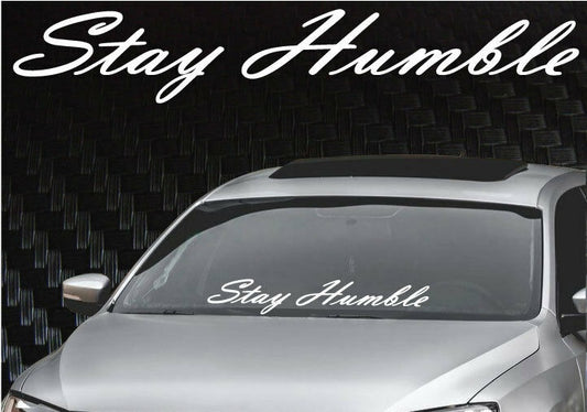 Stay Humble Windshield Banner Decal Sticker 6x33" JDM