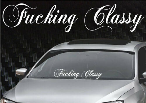 Fcking Classy Windshield Banner Decal  Sticker 7x33" Tuner Boost Funny Jdm