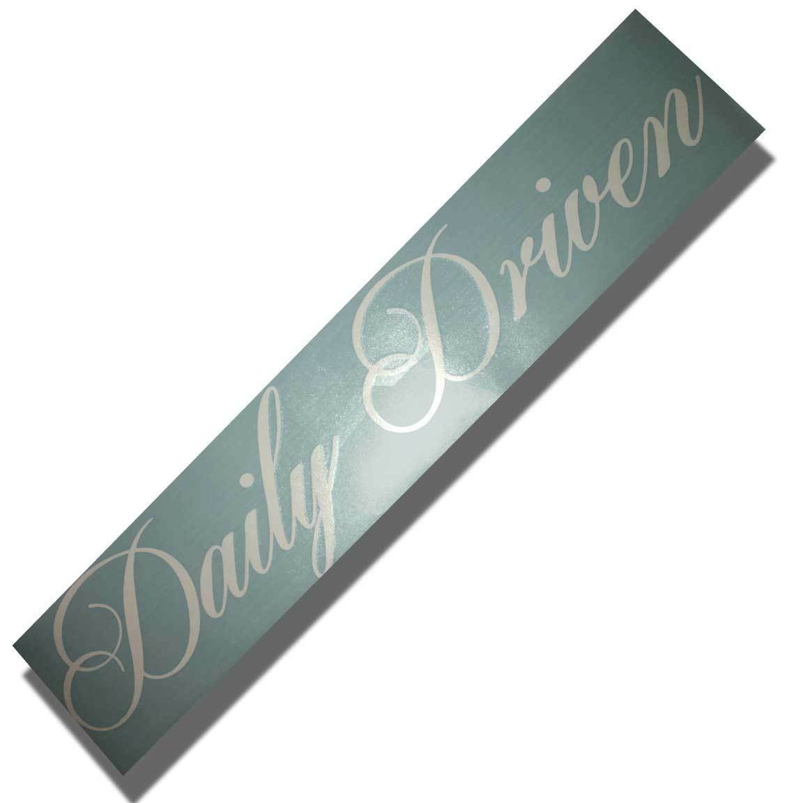Daily Driven Windshield Banner Decal Sticker 6.5"x33"