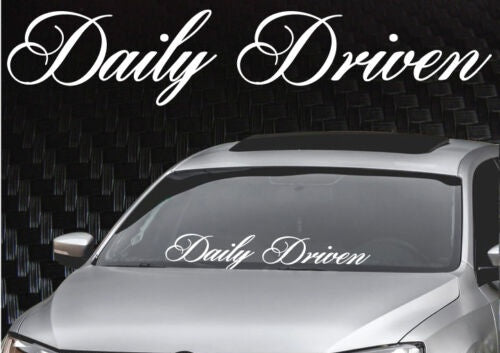 Daily Driven Windshield Banner Decal Sticker 6.5"x33"