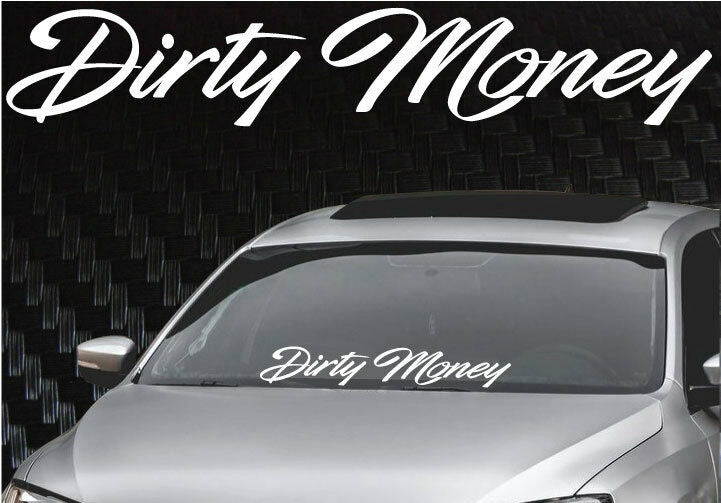 Dirty Money Windshield Banner Decal Sticker 6"x33"