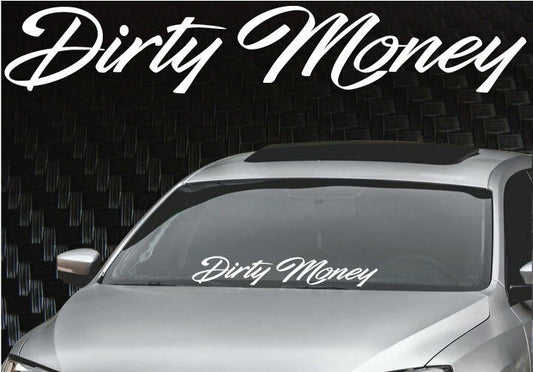 Dirty Money Windshield Banner Decal Sticker 6"x33"