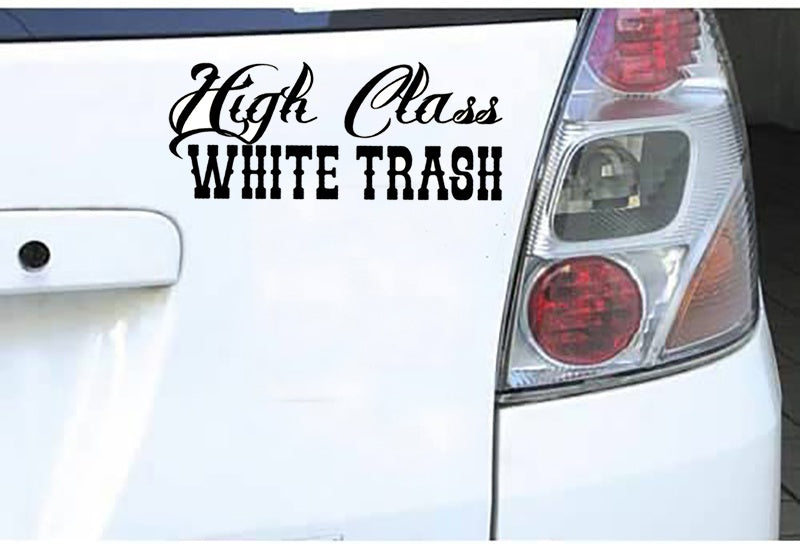 Car Window Decal Truck Outdoor Sticker High Class White Trash Lol Funny