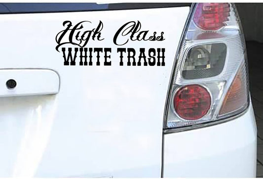 Car Window Decal Truck Outdoor Sticker High Class White Trash Lol Funny