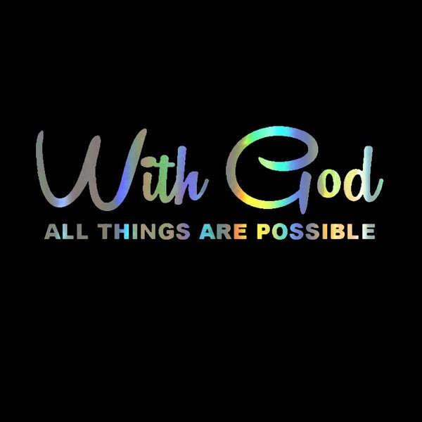 WITH GOD ALL THINGS ARE POSSIBLE Classic Christian Car Styling Stickers 17.8*5.8CM Vinyl Car Decal Black/Silver/laser