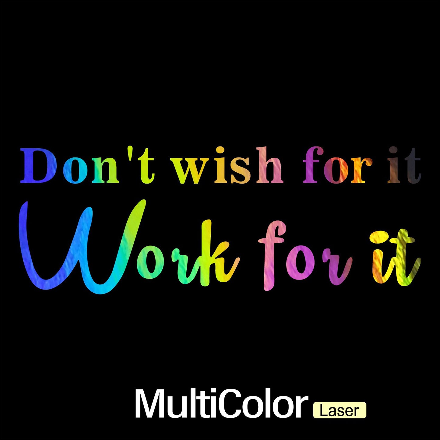 Don't Wish for It, Work for It  Car Stickers Personality Car Styling Removable Vinyl Decal