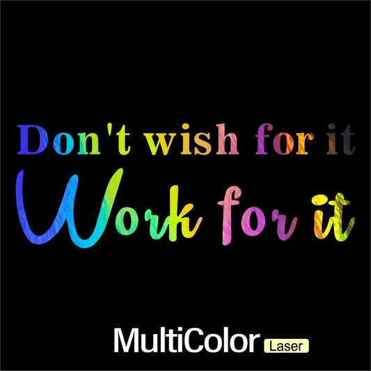 Don't Wish for It, Work for It  Car Stickers Personality Car Styling Removable Vinyl Decal