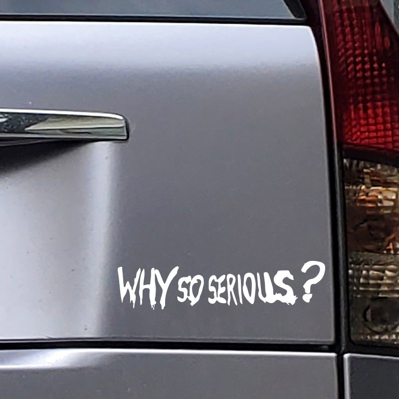 Car Door Auto Sticker Why So Serious Laser Sticker Trucks Windows Motorbike Bumper Computer Vinyl Decal
