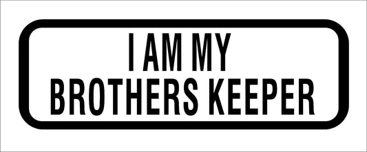 I AM MY BROTHERS KEEPER Funny Words Car Window Bumper Luggage Decal Sticker