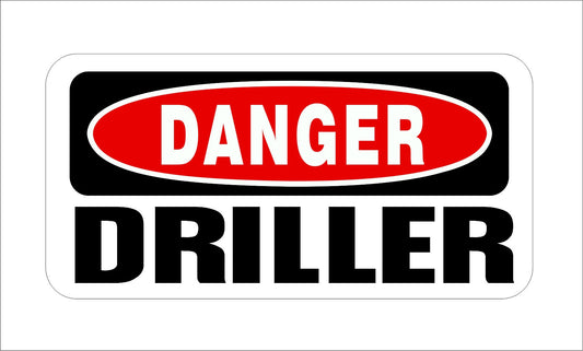 Danger DRILLER Hard Hat Sticker Motorcycle Helmet Decal Funny Oilfield Trash Decor Waterproof