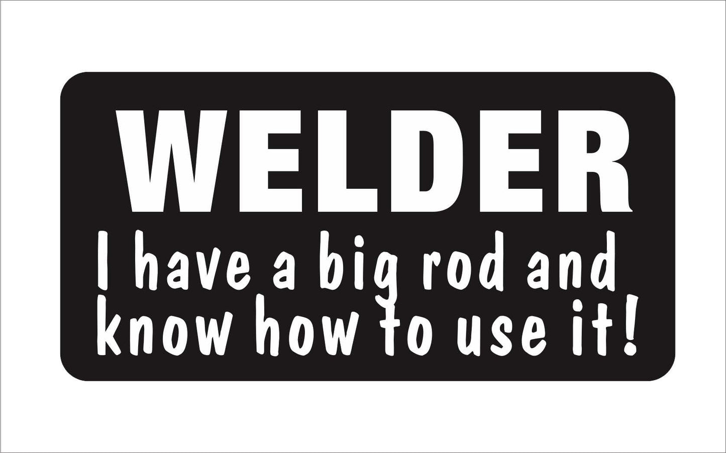 Funny Welder Hard Hat Sticker Helmet Tool Box Decal Label Big Rod Welding Decor