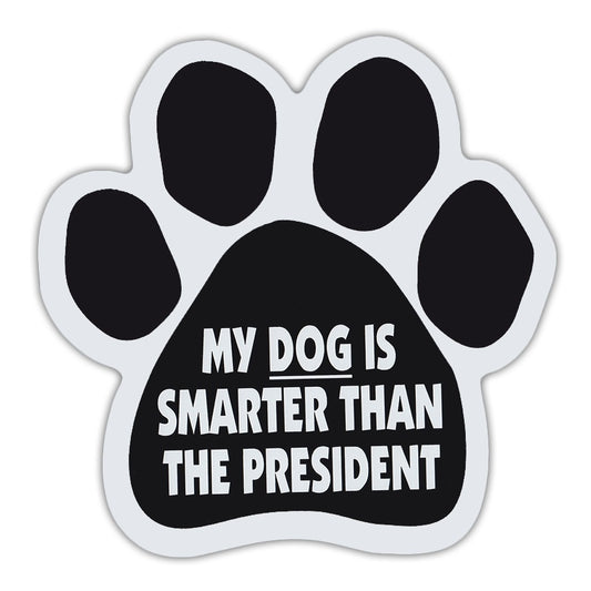 5" Dog Paw Shaped Viinyl Decal - My Dog Is Smarter Than The President  Car Sticker  Dogs