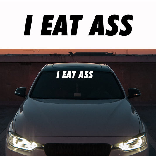22“ I EAT ASS Sticker for Car or Truck Window Funny Decal Banner