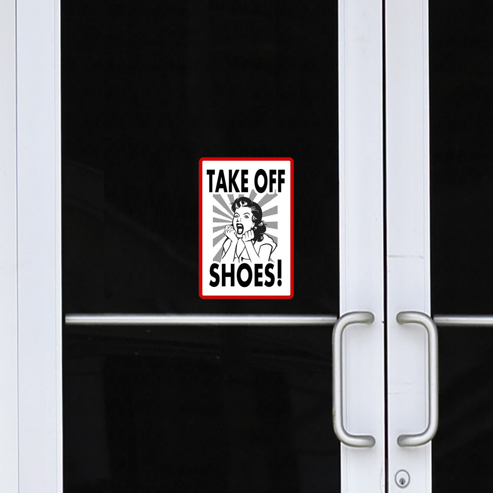 5X8inch Take Off Shoes Sign Sticker Decal Car Sticker Warning Sticker Durable For Door Car Outside
