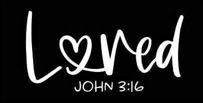 Loved John 3:16 Funny Vinyl Decal Sticker for Car, Truck, Window, Bumper White