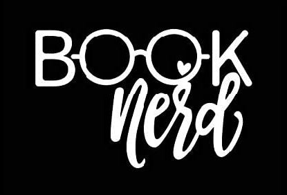 Book Nerd Funny Vinyl Decal Sticker for Car, Truck, Window, Bumper White