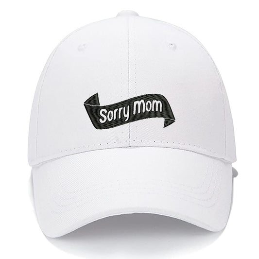 SORRY MOM Women Unisex Baseball Cap Classic Low Profile Adjustable Strapback Baseball Cap Dad-Hat