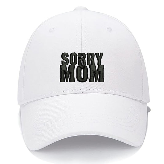 SORRY MOM Men Women Unisex Baseball Cap Classic Low Profile Adjustable Strapback Baseball Cap Dad-Hat