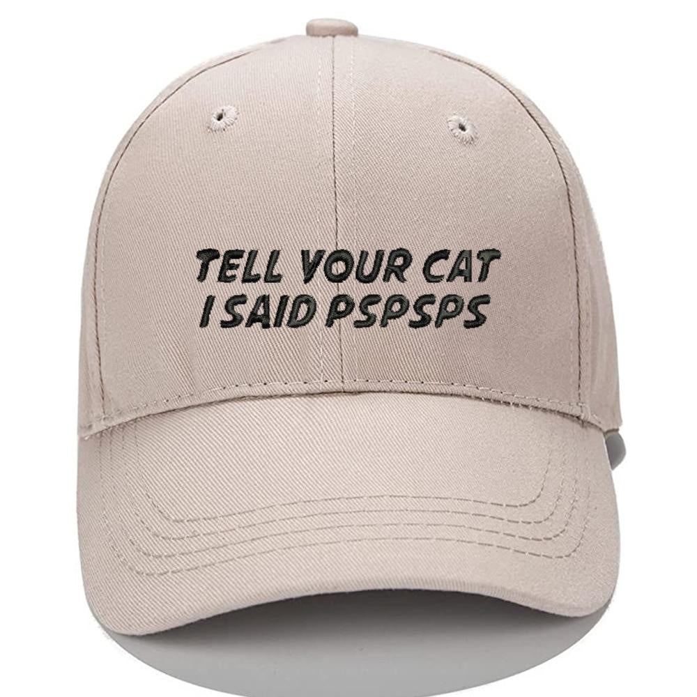 Tell Your Cat I Said pspsps Men Women Unisex Baseball Cap Classic Low Profile Adjustable Strapback Baseball Cap Dad-Hat