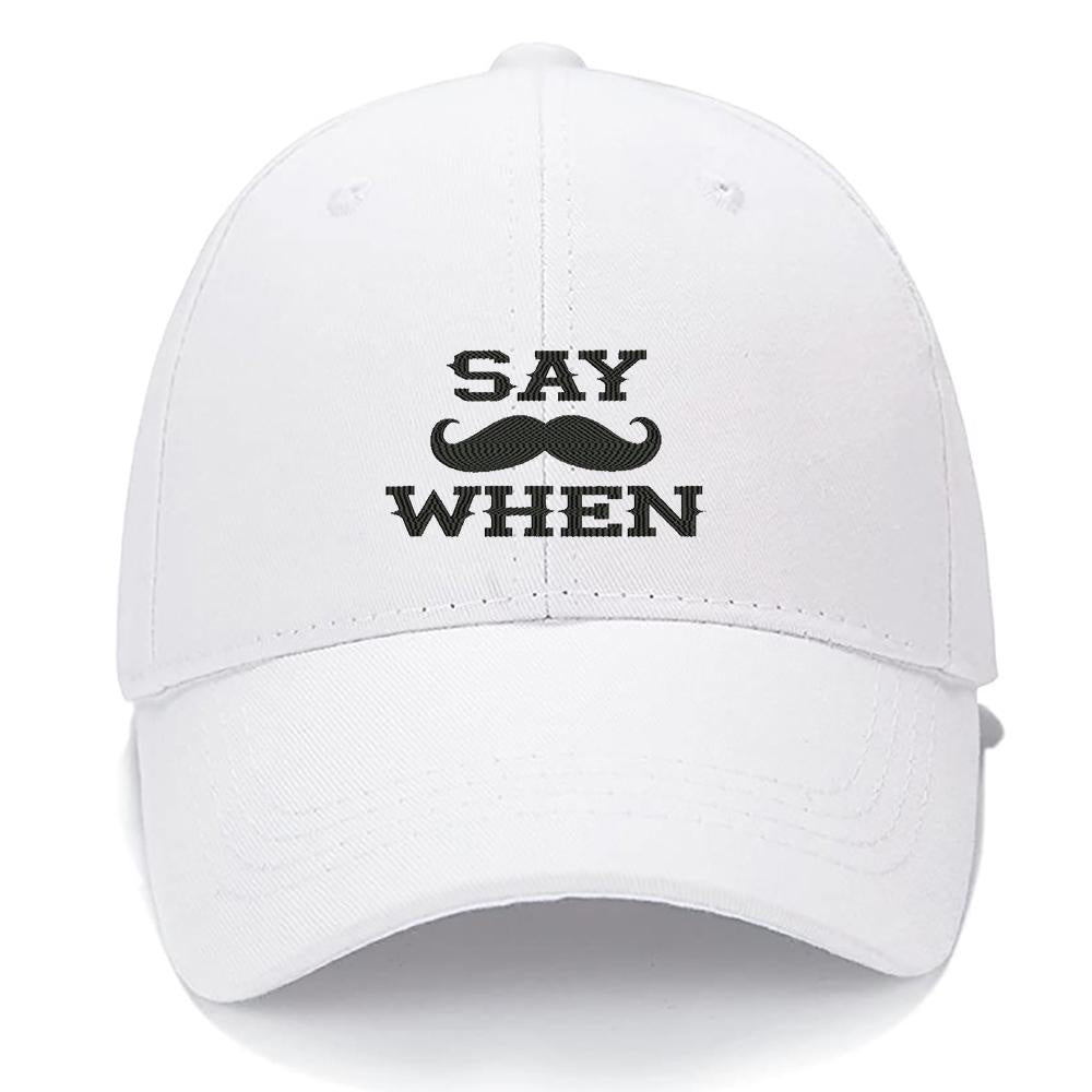 SAY WHEN Mustache Men Women Unisex Baseball Cap Classic Low Profile Adjustable Strapback Baseball Cap Dad-Hat