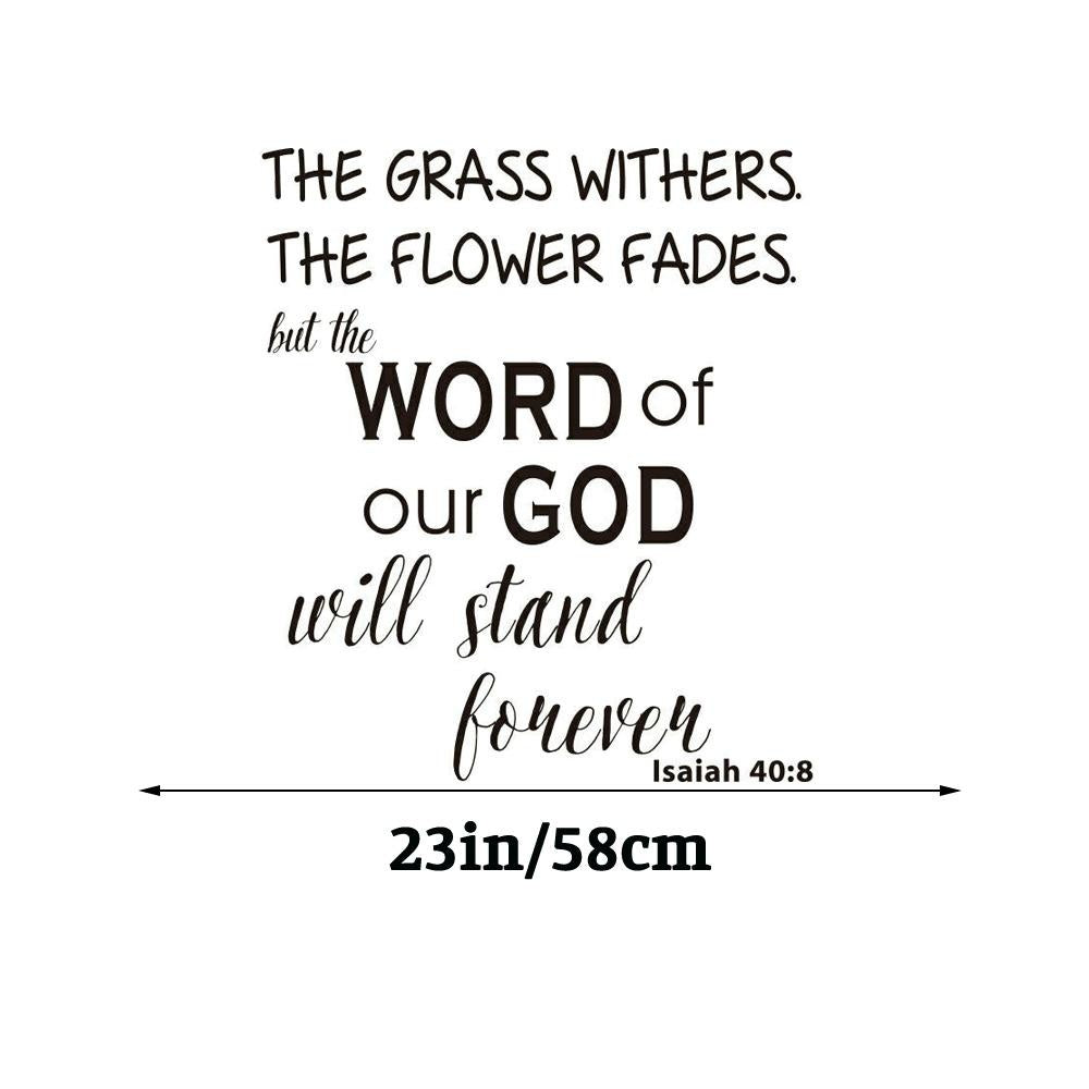 The grass withers the flower fades but the word of our God will stand forever Isaiah 40:8 Quote Wall Sticker Decal for Home Living Room Bedroom Family Office Wall Art Decor Black