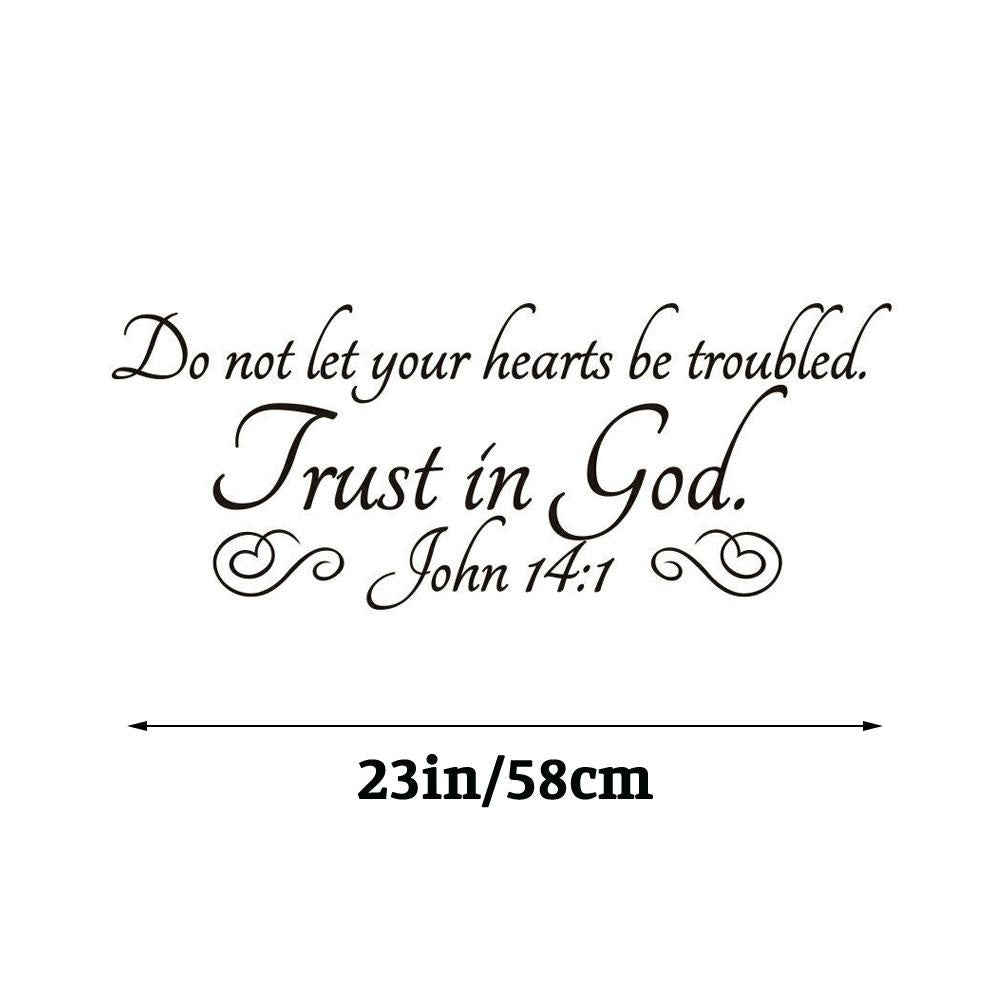 Do not let your heart be troubled Trust in God John 14:1 Quote Wall Sticker Decal for Home Living Room Bedroom Family Wall Art Decor Black