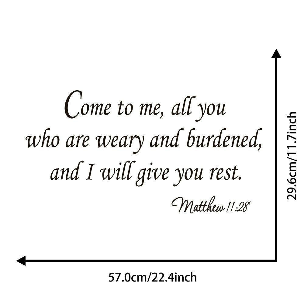 Come to me all you who are weary and burdened and i will give you rest Matt11:28 Wall Sticker Decal for Home Living Room Bedroom Family Wall Art Decor Black