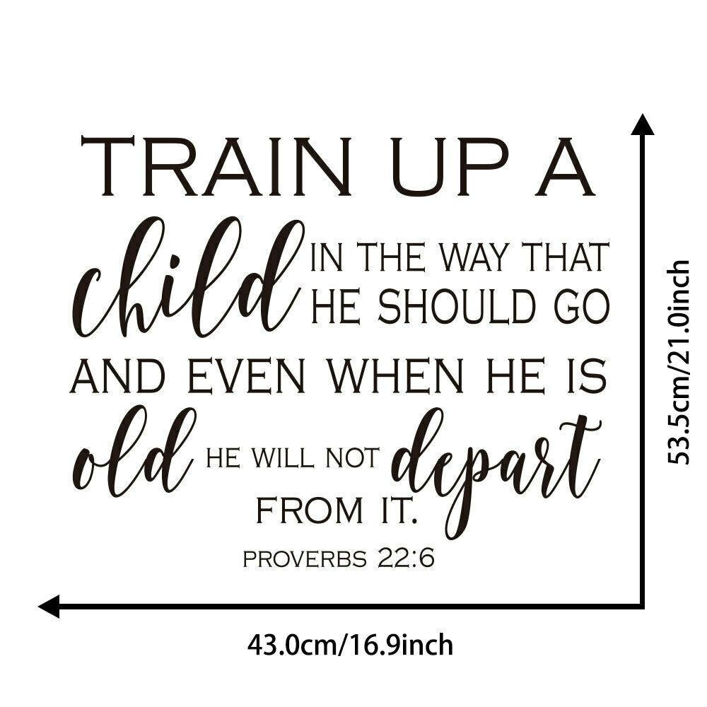 Train up a child in the way that he should go and even when he is old Quote Wall Sticker Decal for Home Living Room Bedroom Family Wall Art Decor Black