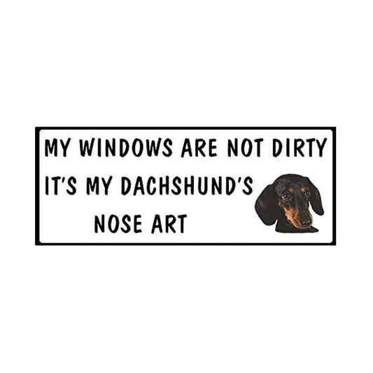 My Windows Are Not Dirty It’s My Dachshund’s Nose Art Sticker Decal for Car Truck Window Bumper
