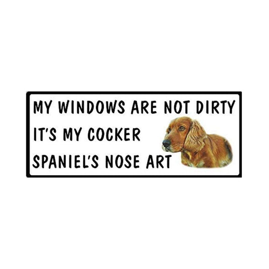 My Windows Are Not Dirty It’s My Cocker Spaniel’s Nose Sticker Decal for Car Truck Window Bumper