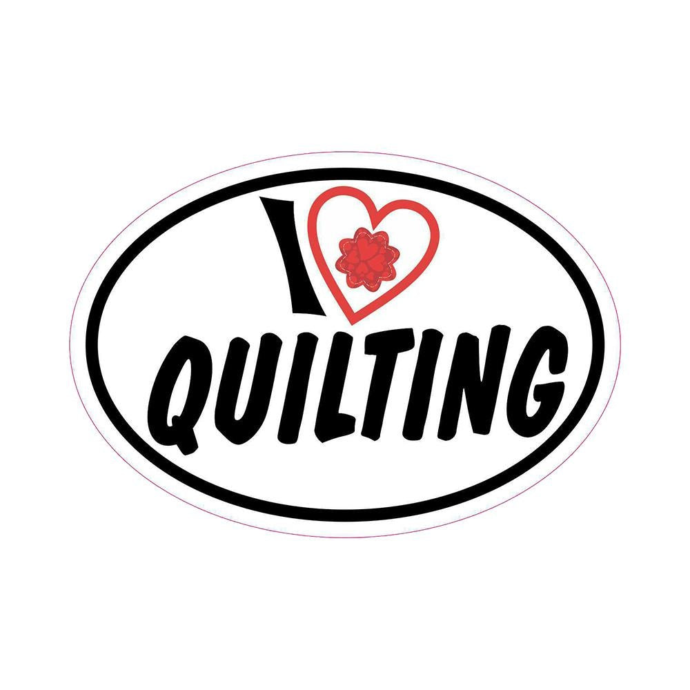 Oval I Love Quilting Vinyl Sticker Decal for Car Truck Window Bumper