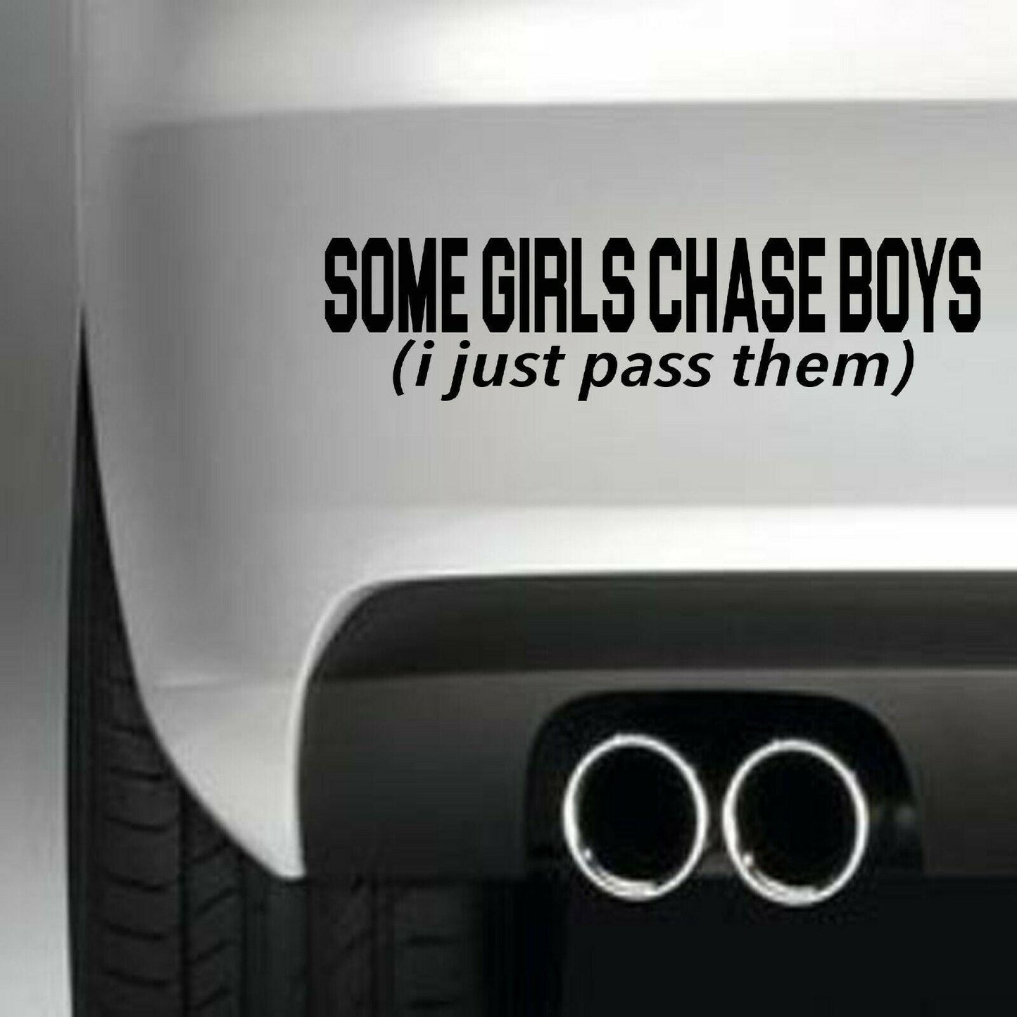 Some girls chase boys Funny Vinyl Sticker Decal for Car Truck Window Bumper Black