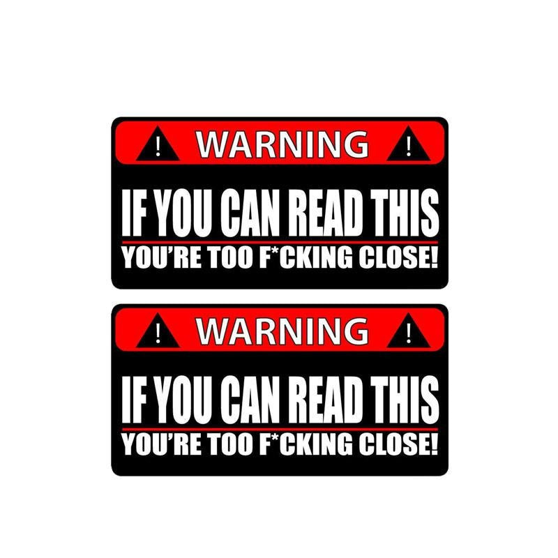2X 14CM*7.1CM WARNING Car Sticker IF YOU CAN READ THIS YOURE TOO CLOSE  Funny Decal 12-0791