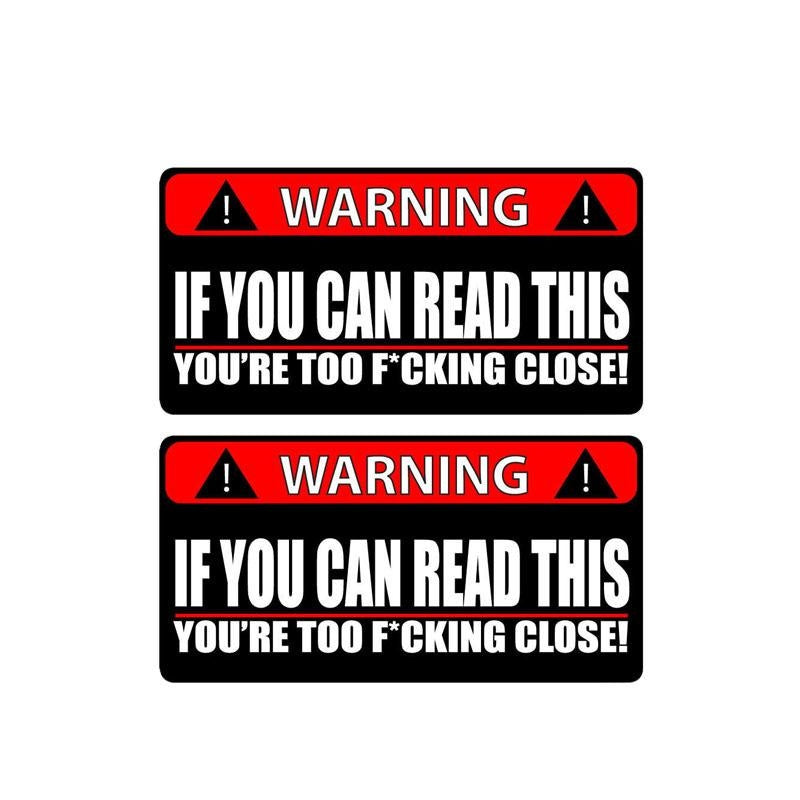 2X 14CM*7.1CM WARNING Car Sticker IF YOU CAN READ THIS YOURE TOO CLOSE  Funny Decal 12-0791