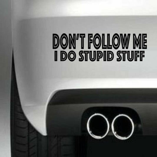 DON'T FOLLOW ME Funny Vinyl Sticker Decal for Car Truck Window Bumper Black
