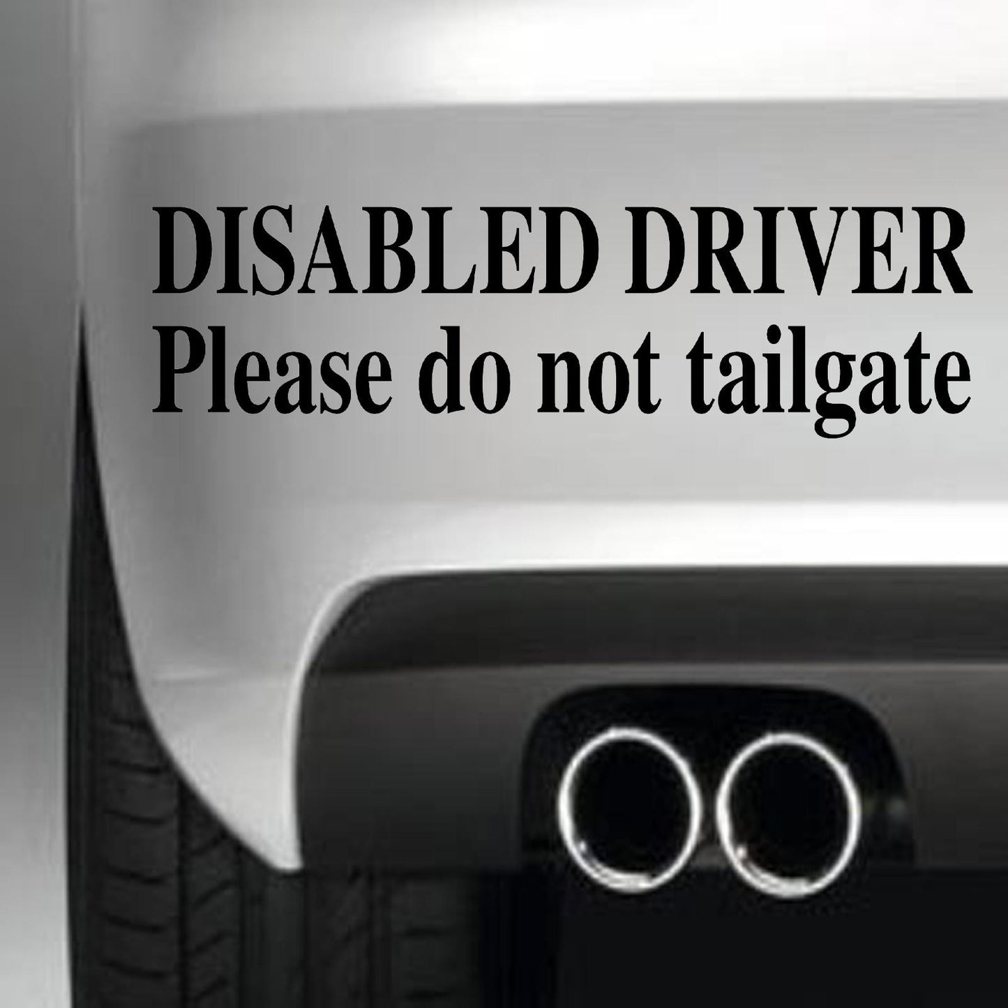 DISABLED DRIVER DON'T TAILGATE Funny Vinyl Sticker Decal for Car Truck Window Bumper Black