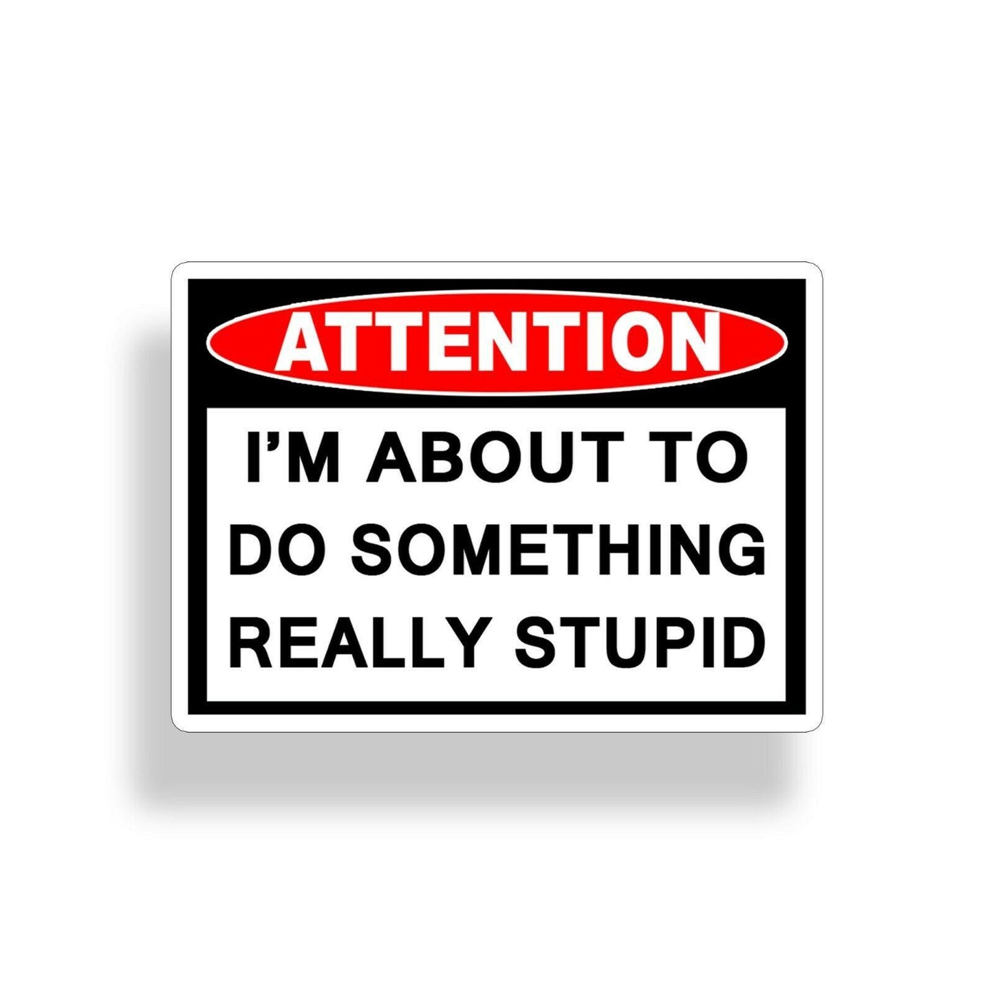 Stupid Warning Funny Vinyl Sticker Decal for Car Truck Window Bumper