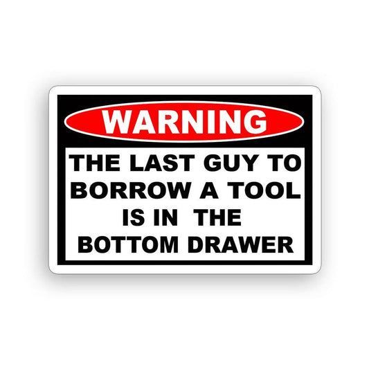 Borrow Tool Warning Toolbox Funny Vinyl Sticker Decal for Car Truck Window Bumper