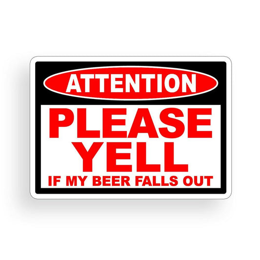 Beer Fall Out Warning Funny Vinyl Sticker Decal for Car Truck Window Bumper