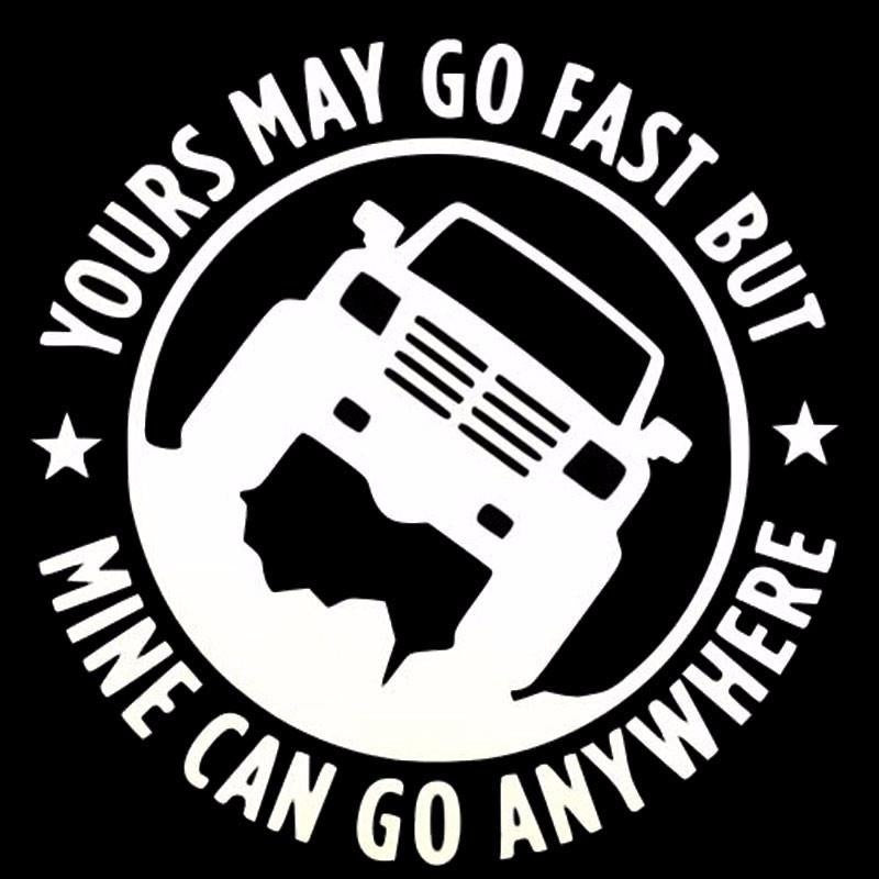 Car Sticker 3D 15*15cm 4X4 YOURS MAY GO FAST MINE CAN GO ANYWHERE Sticker On Car Funny Stickers and Decals Vinyl Car Styling