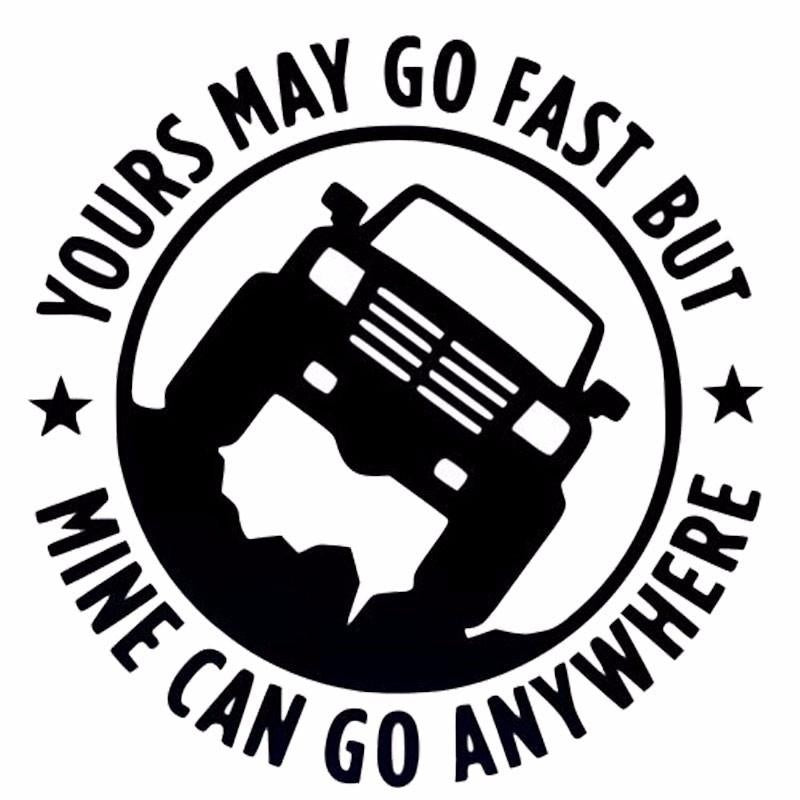 Car Sticker 3D 15*15cm 4X4 YOURS MAY GO FAST MINE CAN GO ANYWHERE Sticker On Car Funny Stickers and Decals Vinyl Car Styling