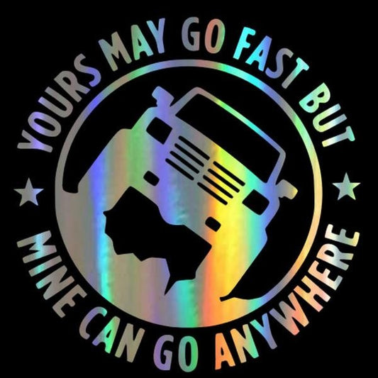 Car Sticker 3D 15*15cm 4X4 YOURS MAY GO FAST MINE CAN GO ANYWHERE Sticker On Car Funny Stickers and Decals Vinyl Car Styling