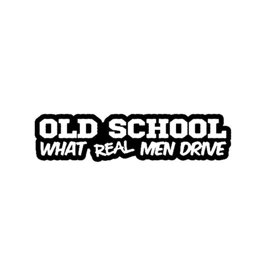 17.8CM*4.4CM OLD SCHOOL What Real Men Drive Vinyl Decal Funny Car Sticker Black Silver C10-01093