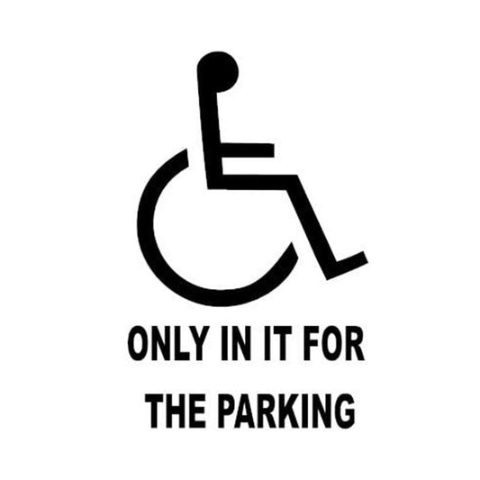 Only in It for The Parking Handicap Signs Disable Wheelchair Sign Funny Vinyl Sticker Decal for Car Truck Window Bumper Black